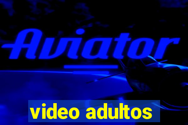 video adultos